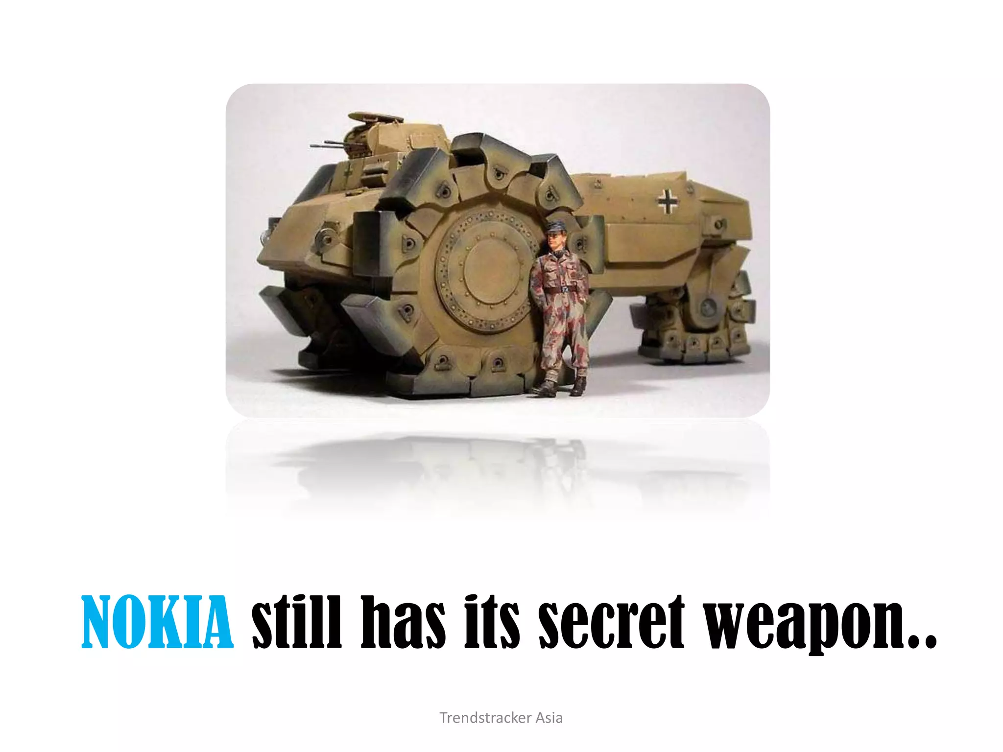 NOKIA still has its secret weapon..Trendstracker Asia