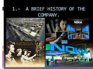 1.- A BRIEF HISTORY OF THE
COMPANY.
 