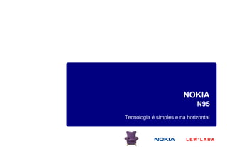 NOKIA N95 Tecnologia é simples e na horizontal 