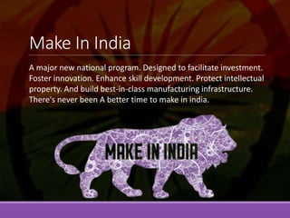 Make In India
A major new national program. Designed to facilitate investment.
Foster innovation. Enhance skill developmen...