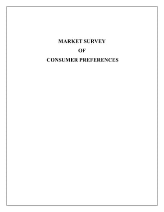 MARKET SURVEY
OF
CONSUMER PREFERENCES
 