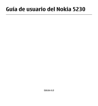 Guía de usuario del Nokia 5230




              Edición 6.0
 