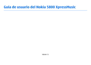 Guía de usuario del Nokia 5800 XpressMusic
Edición 7.1
 