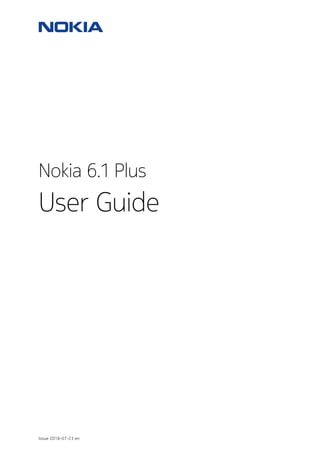 Nokia 6.1 Plus
User Guide
Issue 2018-07-23 en
 