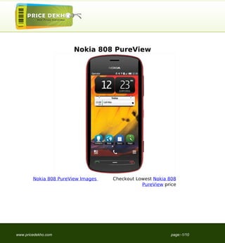 Nokia 808 PureView




        Nokia 808 PureView Images   Checkout Lowest Nokia 808
                                               PureView price




www.pricedekho.com                                        page:-1/10
 