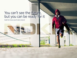 You can’t see the future,
but you can be ready for it
Build the future-proof radio network
Next
 