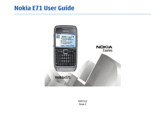 Nokia E71 User Guide




                       9207112
                        Issue 2
 