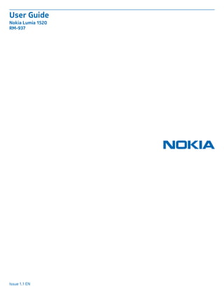 User Guide
Nokia Lumia 1520
RM-937
Issue 1.1 EN
 