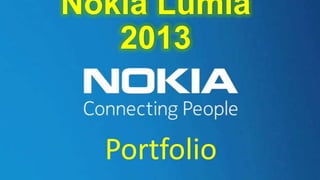 Nokia Lumia
2013
Portfolio

 