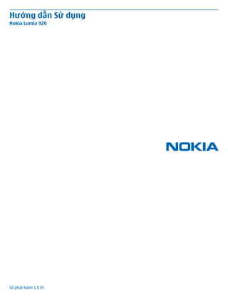 Hướng dẫn Sử dụng
Nokia Lumia 920
Số phát hành 1.0 VI
 
