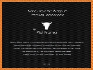 Nokia Lumia 925 iMagnum
Premium Leather case
 