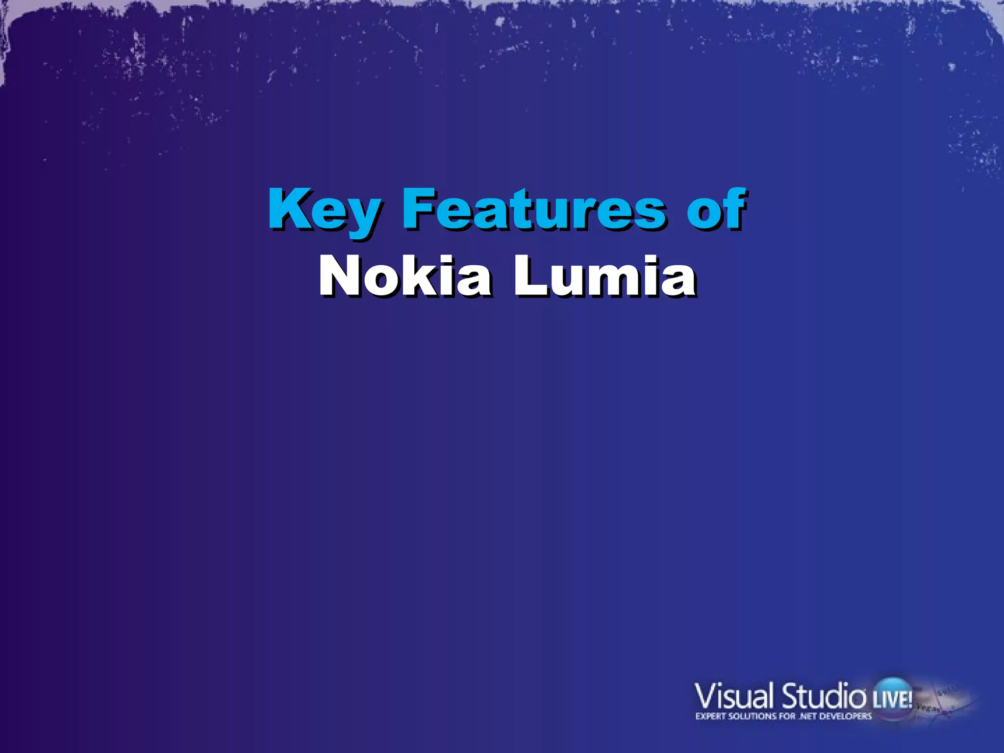 Key Features of
 Nokia Lumia
 