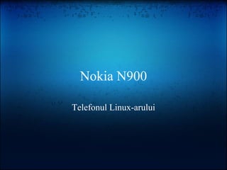 Nokia N900

Telefonul Linux-arului
 