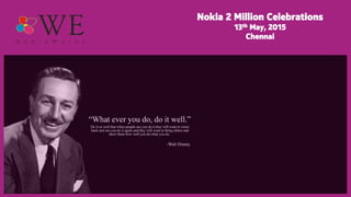 Nokia 2 Million Celebrations
13th May, 2015
Chennai
 