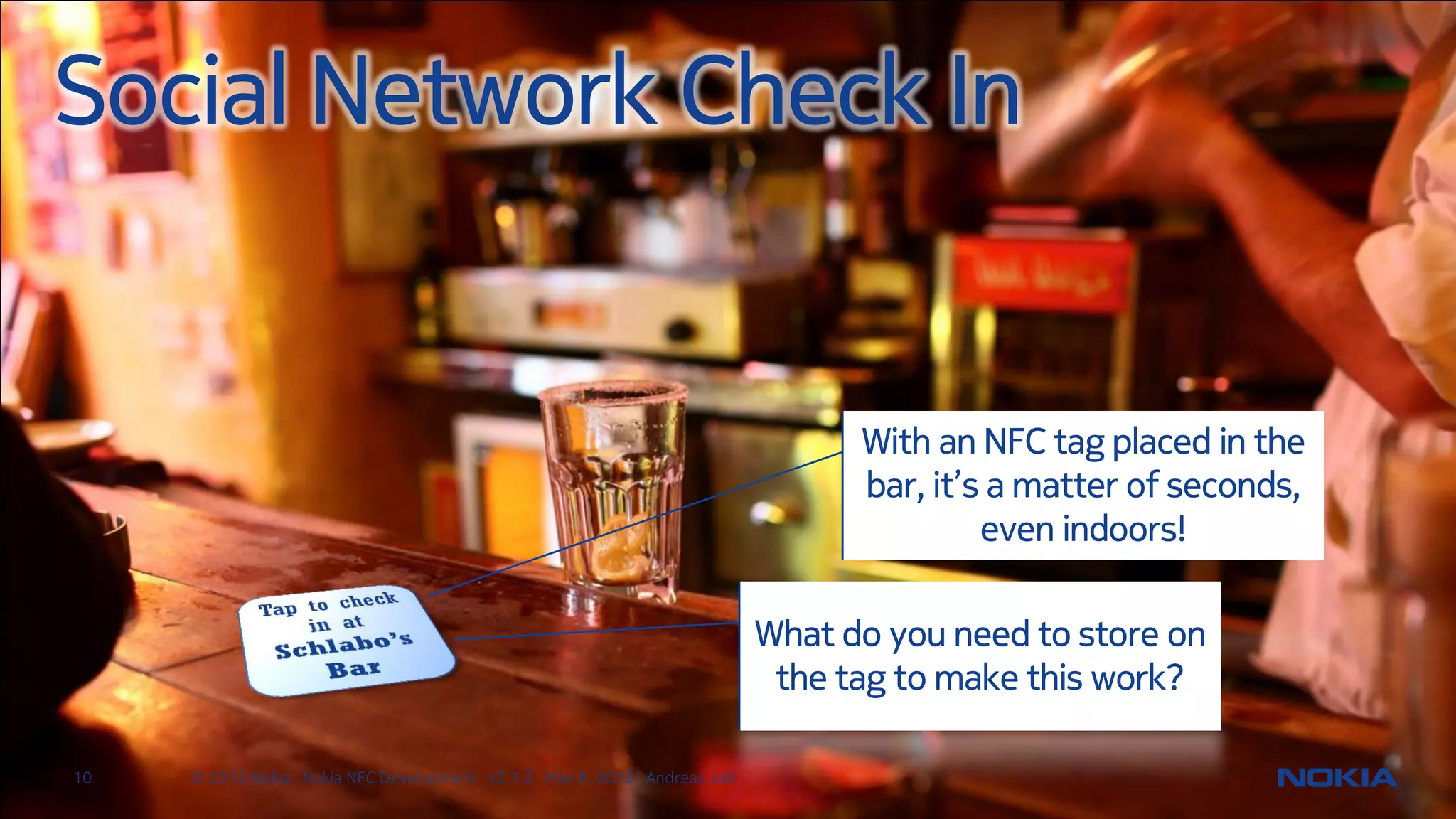 Qt NFC Development
                                                   • Requirements
                                                             – Qt SDK 1.2
                                                                       – Contains: Qt 4.7.4, Qt Mobility 1.2
                                                             – Windows: Nokia Suite
                                                   • Symbian
                                                             – Nokia C7 / 801T with Symbian Anna / Belle
                                                               or 603 / 700 / 701 / 808 with Nokia Belle+
                                                             – Install Qt SDK’s Symbian Anna or Belle target *
                                                   • MeeGo
     More information:
     bit.ly/StartNfc                                         – Nokia N9
                                                             – Install Qt SDK’s MeeGo Harmattan target

10    © 2012 Nokia Nokia NFC Development with Qt v2.2.0 November 5, 2012 Andreas Jakl
      * Apps compiled with the Symbian Anna target are compatible to Symbian^3, Anna & Belle.
 