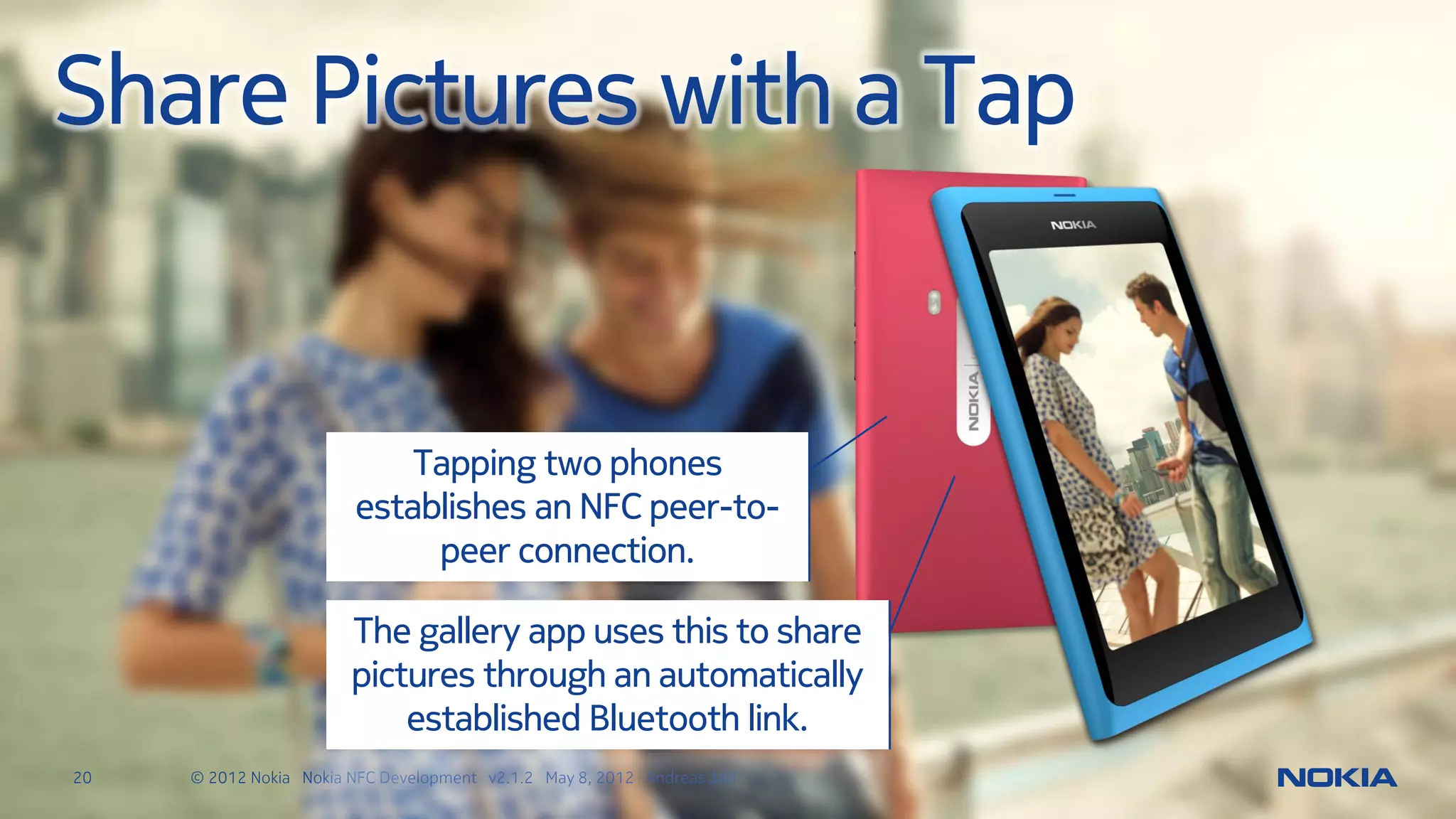 We will add this:
App Overview                                                                                 ndefmanager.cpp/.h
                                                                                             NFC Tag discovery and
                                                                                             reading




            main.cpp                                       corkboards.qml                              Day.qml

     Application startup                             UI definition                              Delegate for drawing
     Loads and shows                                 Defines data model                         the UI for a single day
     corkboards.qml                                  and view                                   Interaction for notes

20         © 2012 Nokia Nokia NFC Development with Qt v2.2.0 November 5, 2012 Andreas Jakl
 
