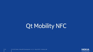 NFC Development with Qt - v2.2.0 (5. November 2012) Slide 33