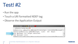 NFC Development with Qt - v2.2.0 (5. November 2012) Slide 61