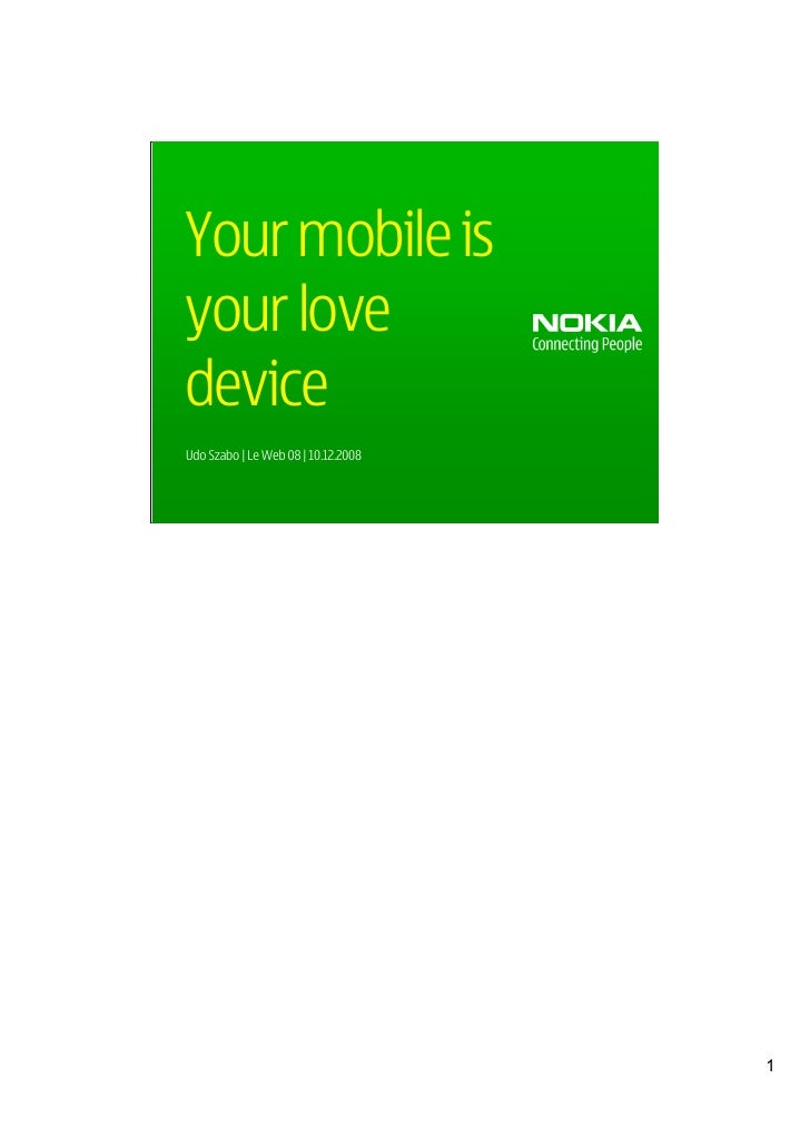 Your mobile is
your love
device
Udo Szabo | Le Web 08 | 10.12.2008




                                     1
 