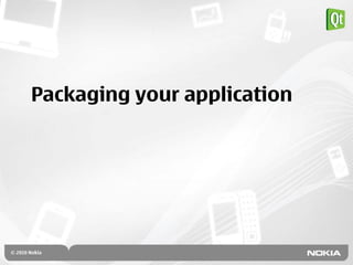 Packaging your application
 