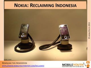 Nokia: Reclaiming Indonesia FLICKR: YUHUI 