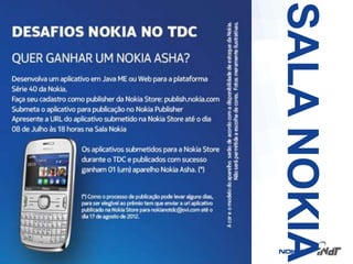 SALA NOKIA
23   INdT 2012 | Filename.pptx v. 0.1 YYYY-MM-DD Author Document ID [Edit via Insert > Header & Footer]

                                                               Nokia Internal Use Only
 