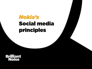 Nokia’s
Social media
principles
 