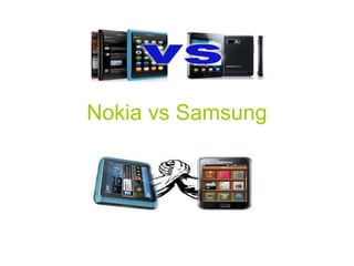 Nokia vs Samsung
 