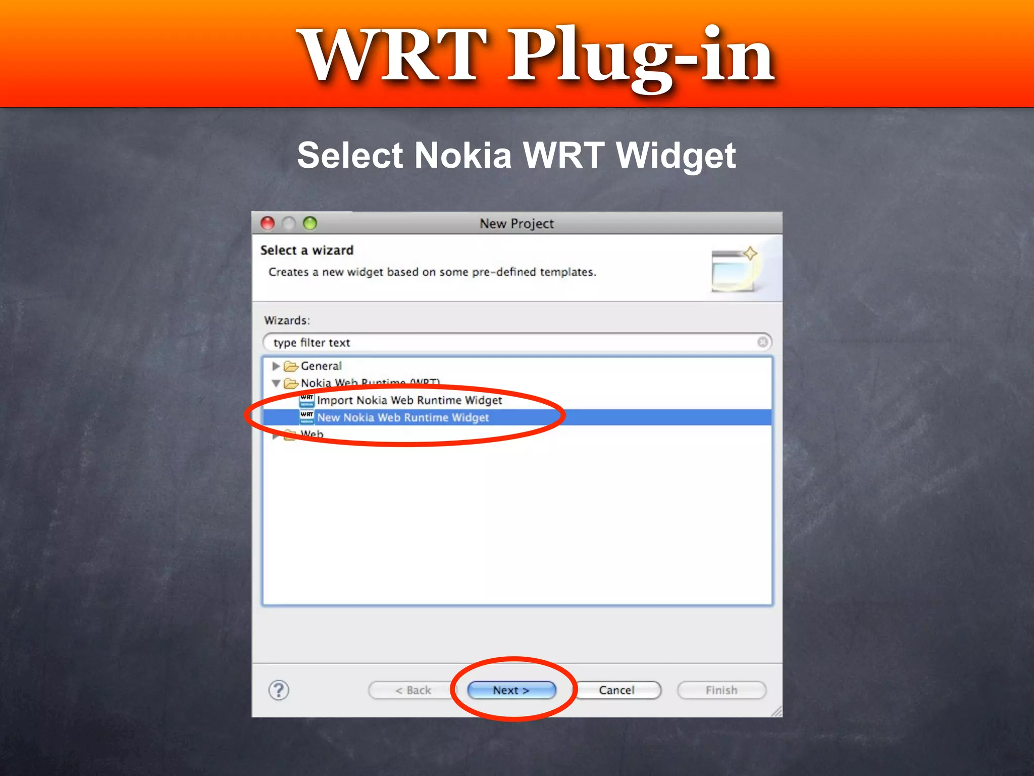 WRT Plug-in
 Testing
Select Nokia WRT Widget
 