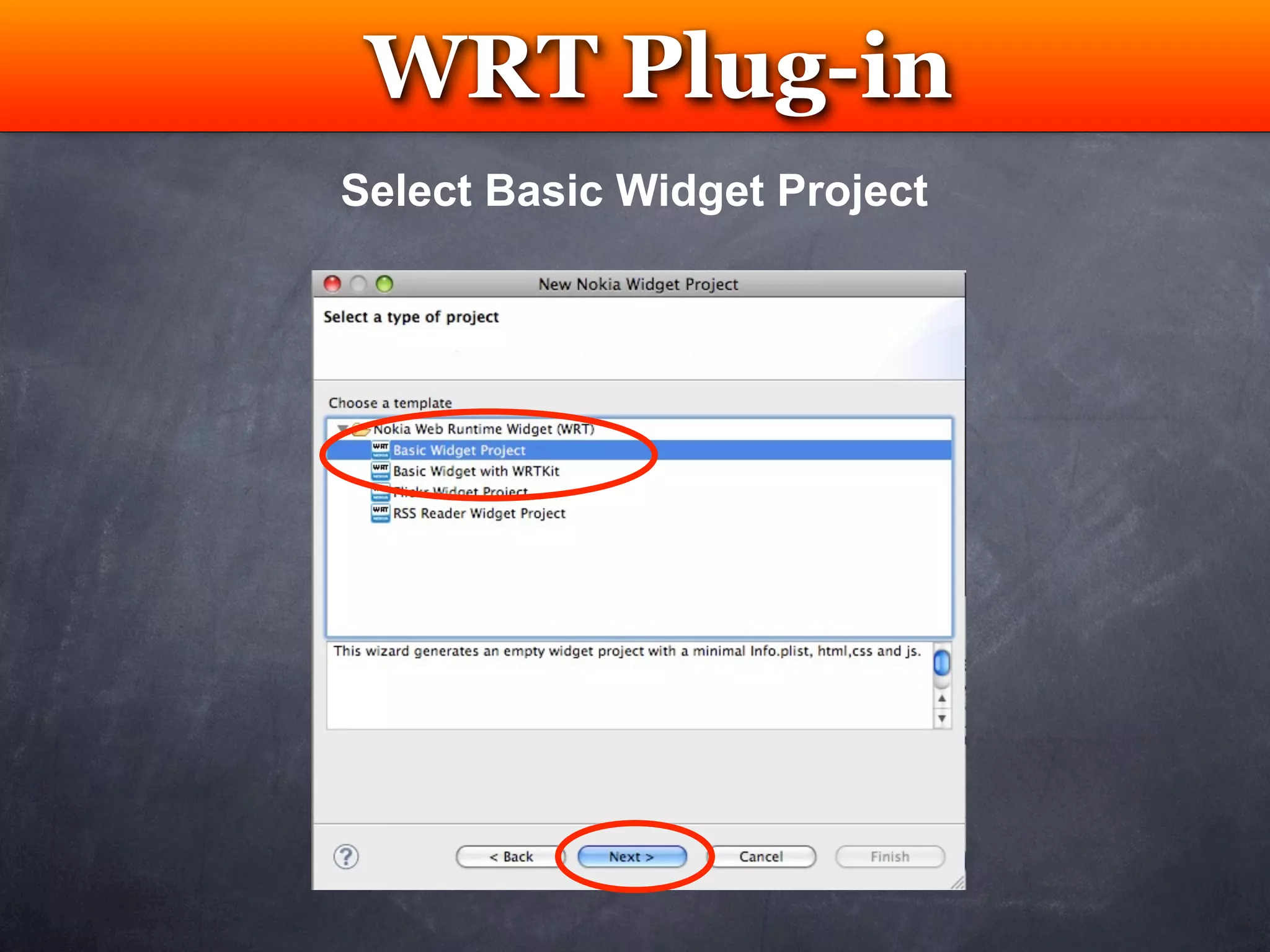 WRT Plug-in
  Testing
Select Basic Widget Project
 