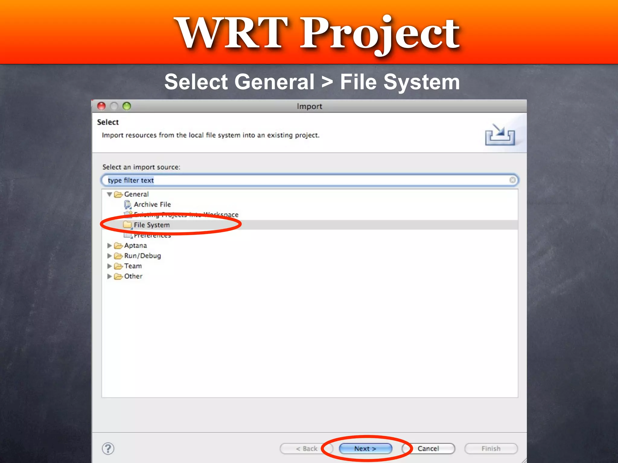 WRT Project
 Testing
Select General > File System
 