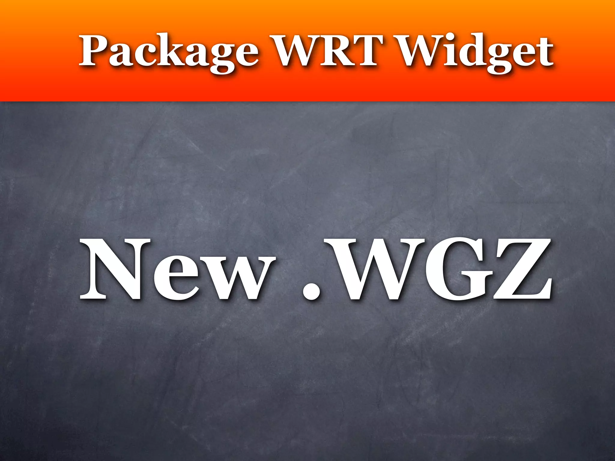 Package WRT Widget




New .WGZ
 