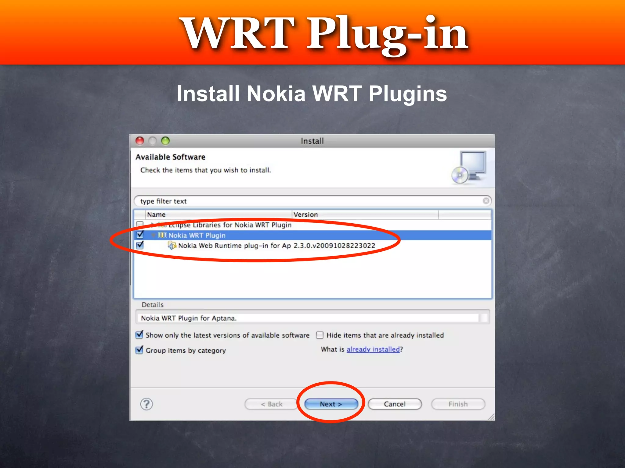 WRT Plug-in
 Testing
Install Nokia WRT Plugins
 
