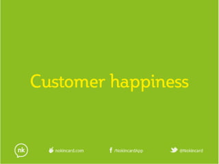 7x7 Customer Happiness