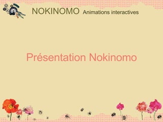 Présentation Nokinomo 