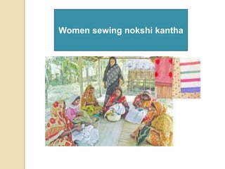 Women sewing nokshi kantha
 