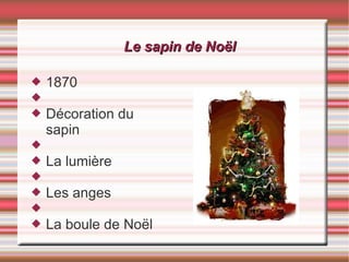 Le sapin de Noël 1870 Décoration du sapin La lumière Les anges La boule de  Noël 