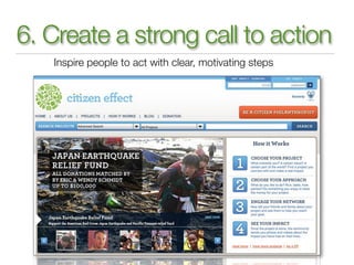 6. Create a strong call to action
   Inspire people to act with clear, motivating steps
 