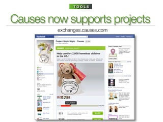 TOOLS



Causes now supports projects
         exchanges.causes.com
 