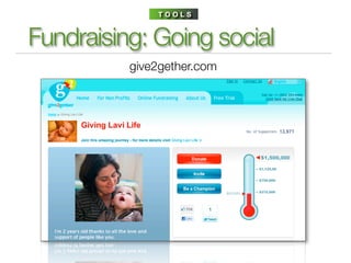 TOOLS



Fundraising: Going social
          give2gether.com
 