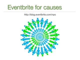 Eventbrite for causes
      http://blog.eventbrite.com/npo
 