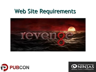 Web Site RequirementsWeb Site Requirements
 