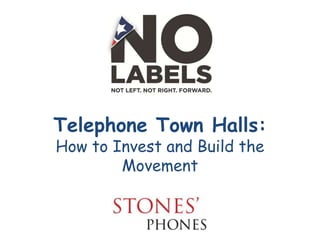 Telephone Town Halls:How to Invest and Build the Movement 