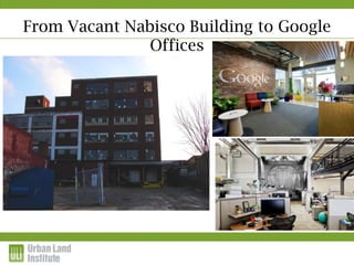 From Vacant Nabisco Building to Google
               Offices
 