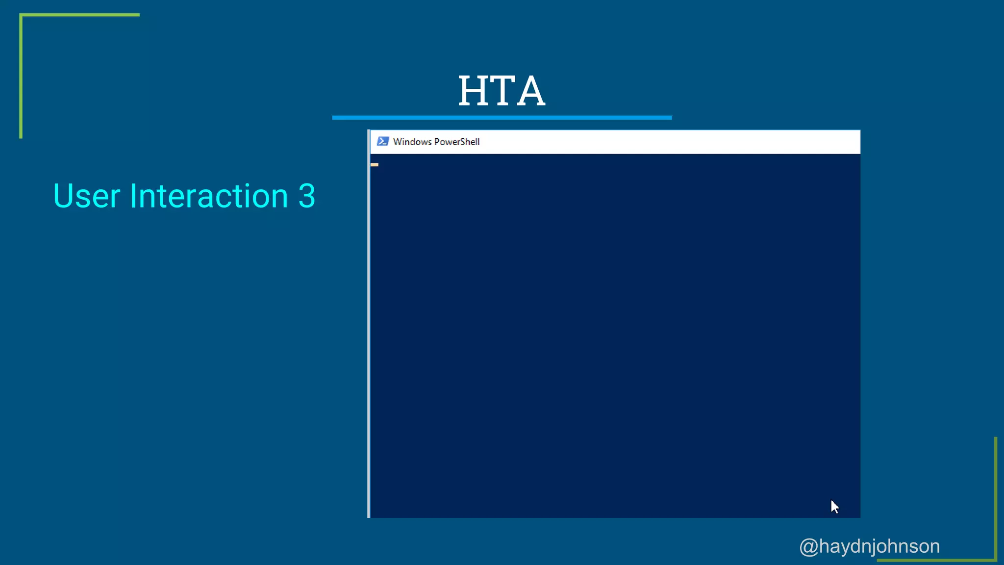 @haydnjohnson
HTA
User Interaction 3
 