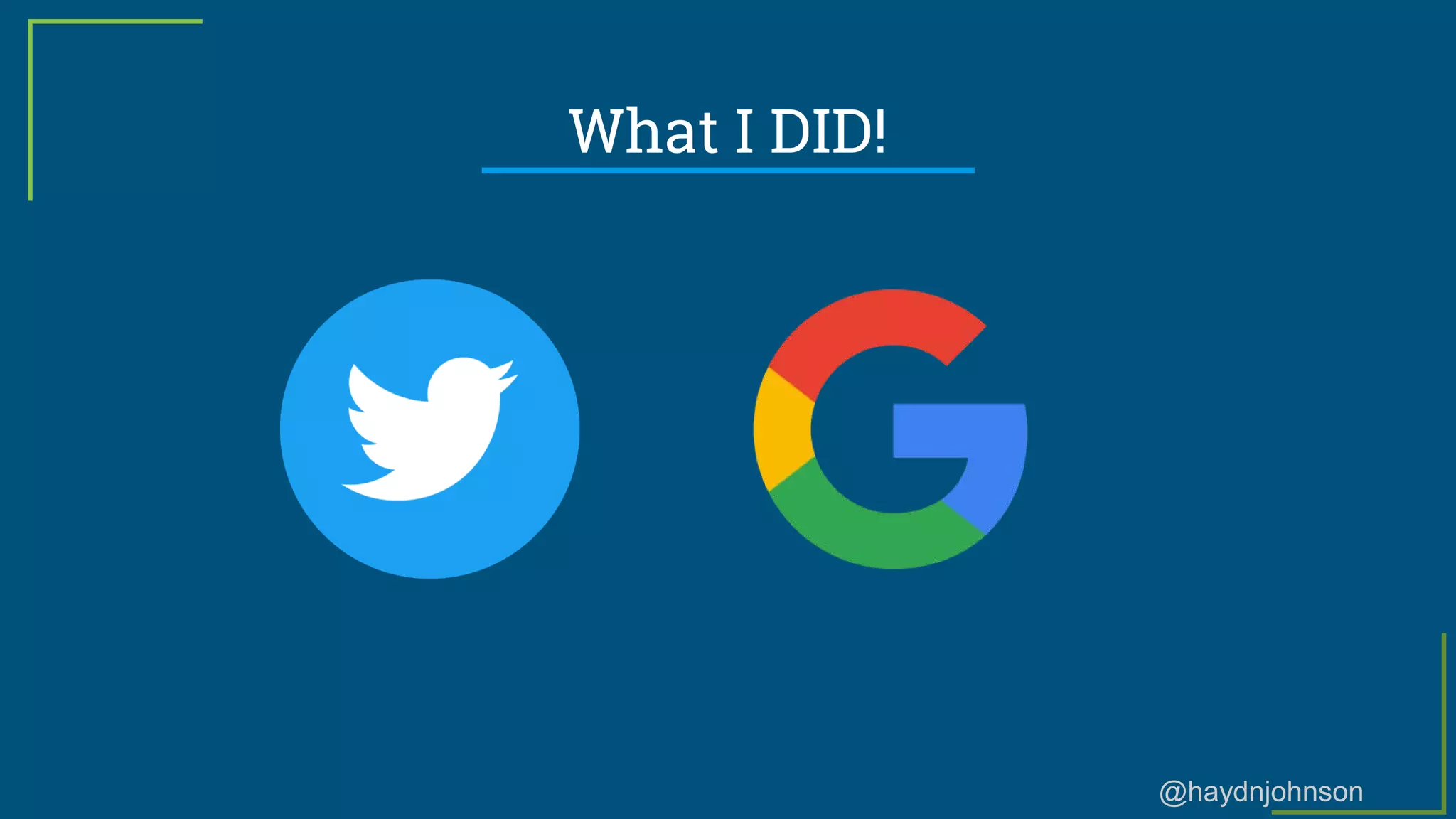 @haydnjohnson
What I DID!
 