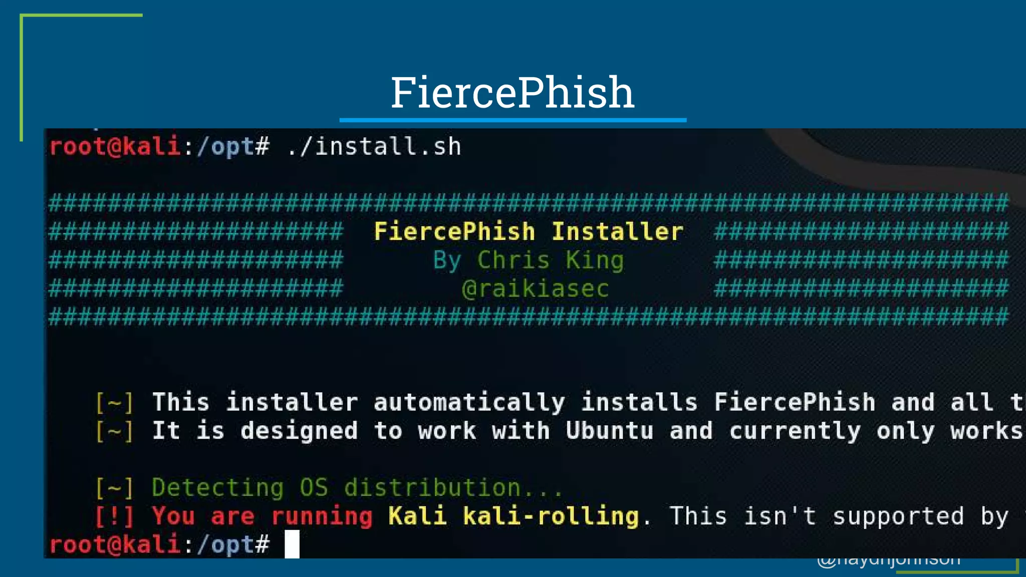 @haydnjohnson
FiercePhish
 