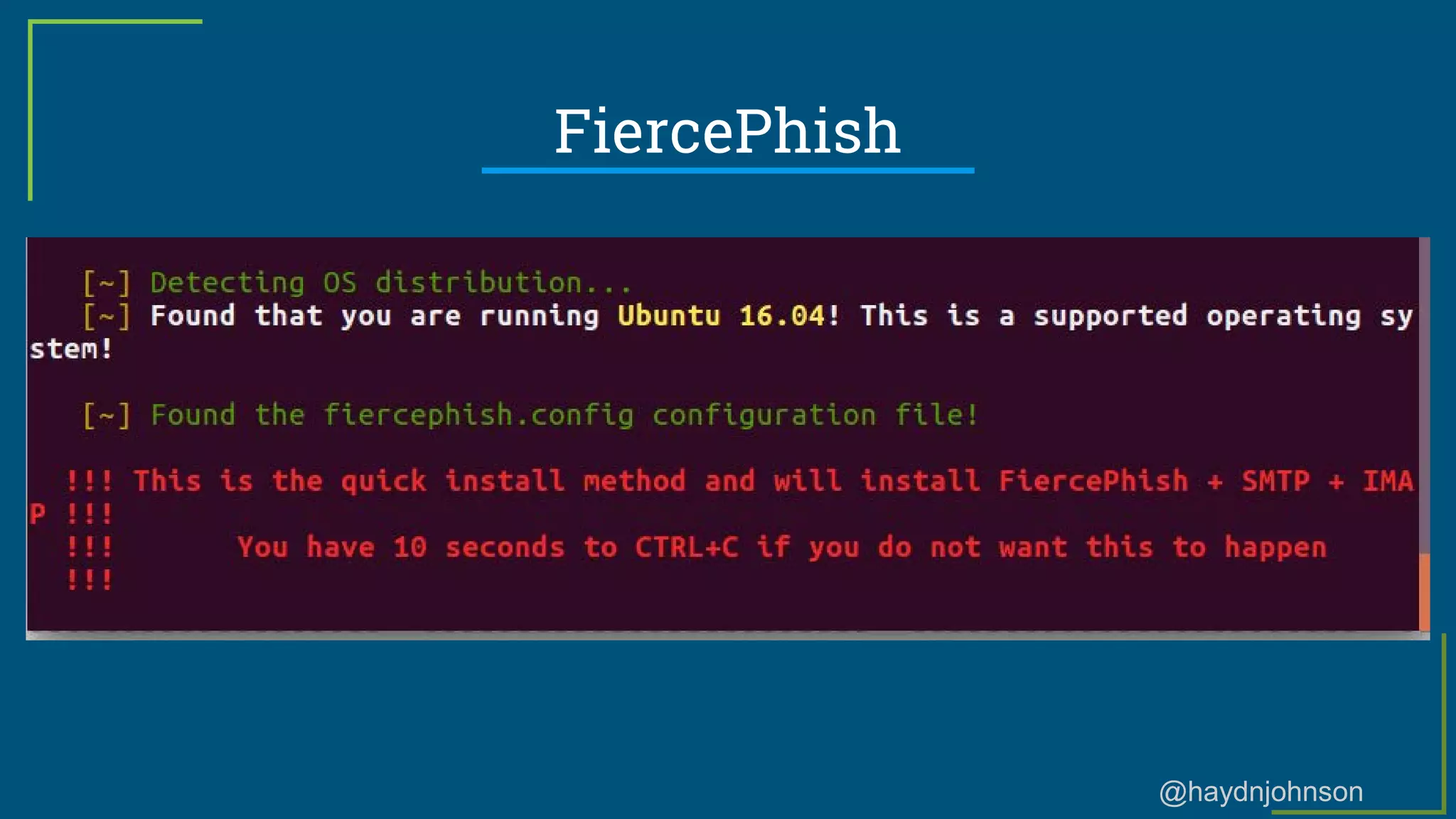 @haydnjohnson
FiercePhish
 