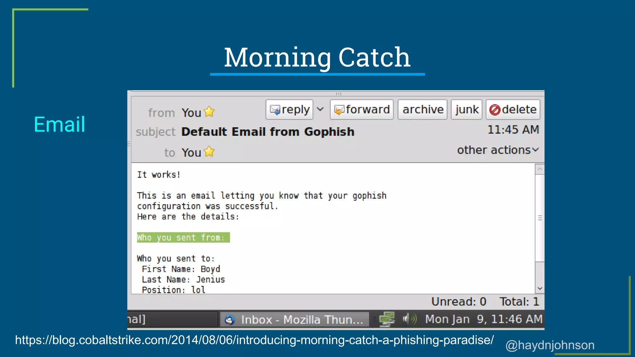 @haydnjohnson
Morning Catch
Email
https://blog.cobaltstrike.com/2014/08/06/introducing-morning-catch-a-phishing-paradise/
 