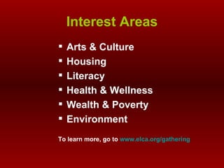 Interest Areas <ul><ul><ul><ul><ul><li>Arts & Culture </li></ul></ul></ul></ul></ul><ul><ul><ul><ul><ul><li>Housing </li><...